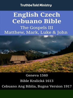 cover image of English Czech Cebuano Bible--The Gospels III--Matthew, Mark, Luke & John